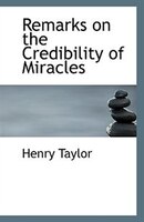 Remarks on the Credibility of Miracles