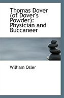 Thomas Dover of Dover's Powder: Physician and Buccaneer