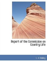 Report of the Commission on Country Life