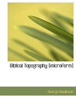 Biblical Topography [microform]