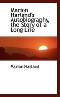 Marion Harland's Autobiography, the Story of a Long Life