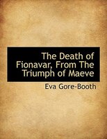 The Death of Fionavar, From The Triumph of Maeve
