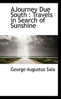 Ajourney Due South: Travels In Search Of Sunshine