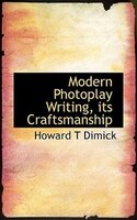 Modern Photoplay Writing, Its Craftsmanship