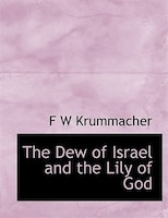 The Dew Of Israel And The Lily Of God