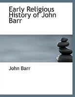 Early Religious History Of John Barr