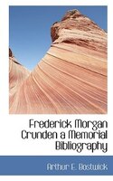 Frederick Morgan Crunden A Memorial Bibliography