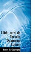 Lilith: suivi de Théodat Quatriéme Édition