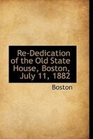 Re-dedication Of The Old State House, Boston, July 11, 1882