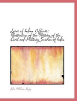 Lives of Indian Officers: Illustrative Of The History Of The Civil And Military Service Of India Vol. I