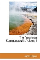 The American Commonwealth,  Volume I