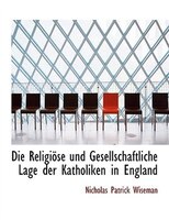 Die Religiöse Und Gesellschaftliche Lage Der Katholiken In England