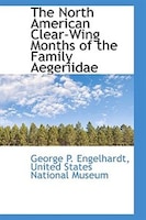 The North American Clear-Wing Months of the Family Aegeriidae