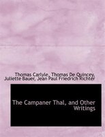 The Campaner Thal, and Other Writings