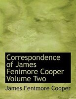 Correspondence of James Fenimore Cooper Volume Two