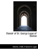 Memoir of Dr. George Logan of Stenton