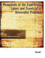 Memoranda of the Experience, Labors and Travels of a Universalist Preacher