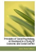 Principles of Social Psychology, as Developed in a Study of Economic and Social Conflict