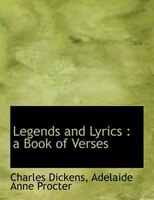 Legends and Lyrics: a Book of Verses