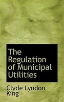 The Regulation of Municipal Utilities