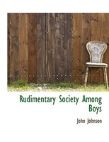 Rudimentary Society Among Boys