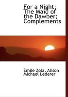For a Night; The Maid of the Dawber; Complements