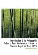 Introduction à la Philosophie Védanta; Trois Conférences Faintes à l'Institut Royal en Mars 1894