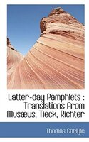 Latter-day Pamphlets: Translations from Musaeus, Tieck, Richter