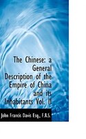 The Chinese: a General Description of the Empire of China and its Inhabitants Vol. II