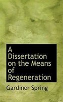 A Dissertation on the Means of Regeneration