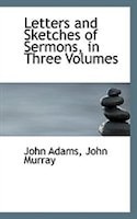 Letters and Sketches of Sermons, in Three Volumes