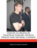 United In Death By Pancreas Cancer: Patrick Swayze And Michael Landon