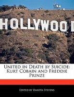 United In Death By Suicide: Kurt Cobain And Freddie Prinze