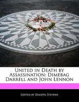 United In Death By Assassination: Dimebag Darrell And John Lennon