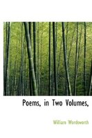 Poems, In Two Volumes,