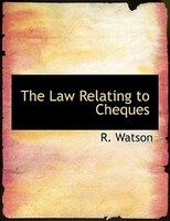 The Law Relating to Cheques