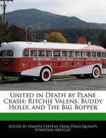 United In Death By Plane Crash: Ritchie Valens, Buddy Holly, And The Big Bopper