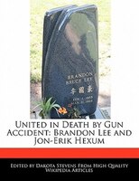 United In Death By Gun Accident: Brandon Lee And Jon-erik Hexum