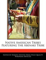 Native American Tribes Featuring The Abenaki Tribe