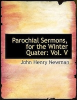 Parochial Sermons, for the Winter Quater: Vol. V