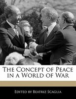 The Concept Of Peace In A World Of War