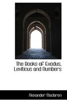 The Books Of Exodus, Leviticus And Numbers