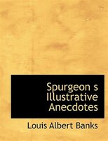 Spurgeon S Illustrative Anecdotes