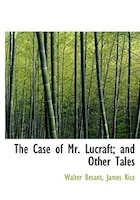 The Case of Mr. Lucraft; and Other Tales, Volume 2