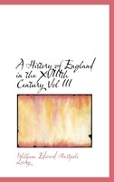 A History of England in the XVIIIth Century Vol III