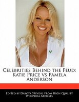 Celebrities Behind The Feud: Katie Price Vs Pamela Anderson
