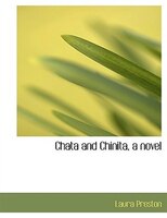 Chata and Chinita, a novel