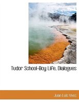 Tudor School-Boy Life, Dialogues