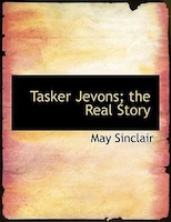 Tasker Jevons; the Real Story