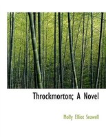 Throckmorton; A Novel